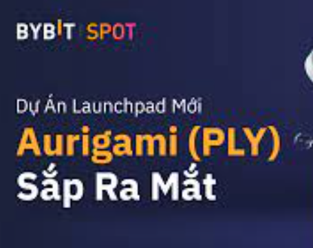 Launchpad Aurigami (PLY) Trên Bybit Cơ hội mua sớm 80.000 PLY – Ra Mắt Aurigami trên sàn Bybit