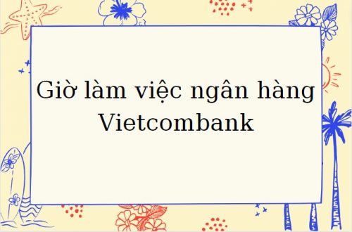 Gio lam viec ngan hang Vietcombank