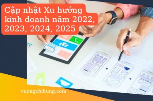 Cập nhật Xu hướng kinh doanh năm 2022, 2023, 2024, 2025