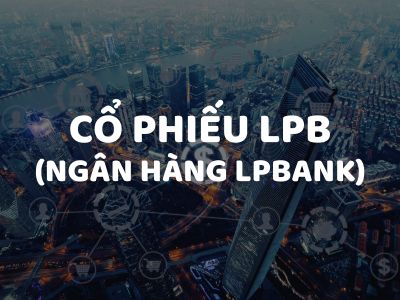 Review Cổ Phiếu LPB (LPBank) : Phân Tích & Triển Vọng Đầu Tư Chi Tiết