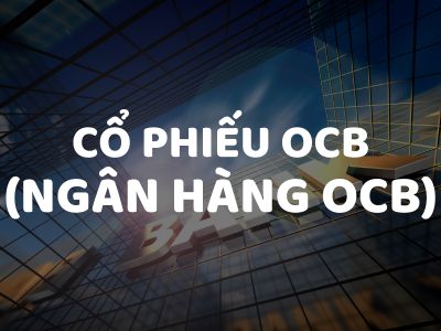 Review Cổ Phiếu OCB (Ngân Hàng TMCP Phương Đông): Phân Tích Đầu Tư, Dự Đoán Giá 2025