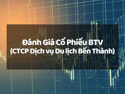 Đánh Giá Cổ Phiếu BTV (CTCP Dịch vụ Du lịch Bến Thành): Tiềm Năng Tăng Trưởng & Cơ Hội Đầu Tư
