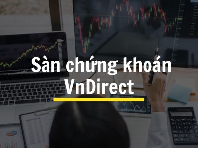 [Sự Thật] Sàn Chứng Khoán VnDirect: Đánh Giá, Phí Giao Dịch & Đầu Tư