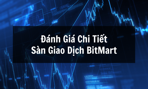 Review Sàn BitMart: Hướng Dẫn Toàn Tập BitMart Đăng Ký, Nạp Rút & Trade Như Dân Pro