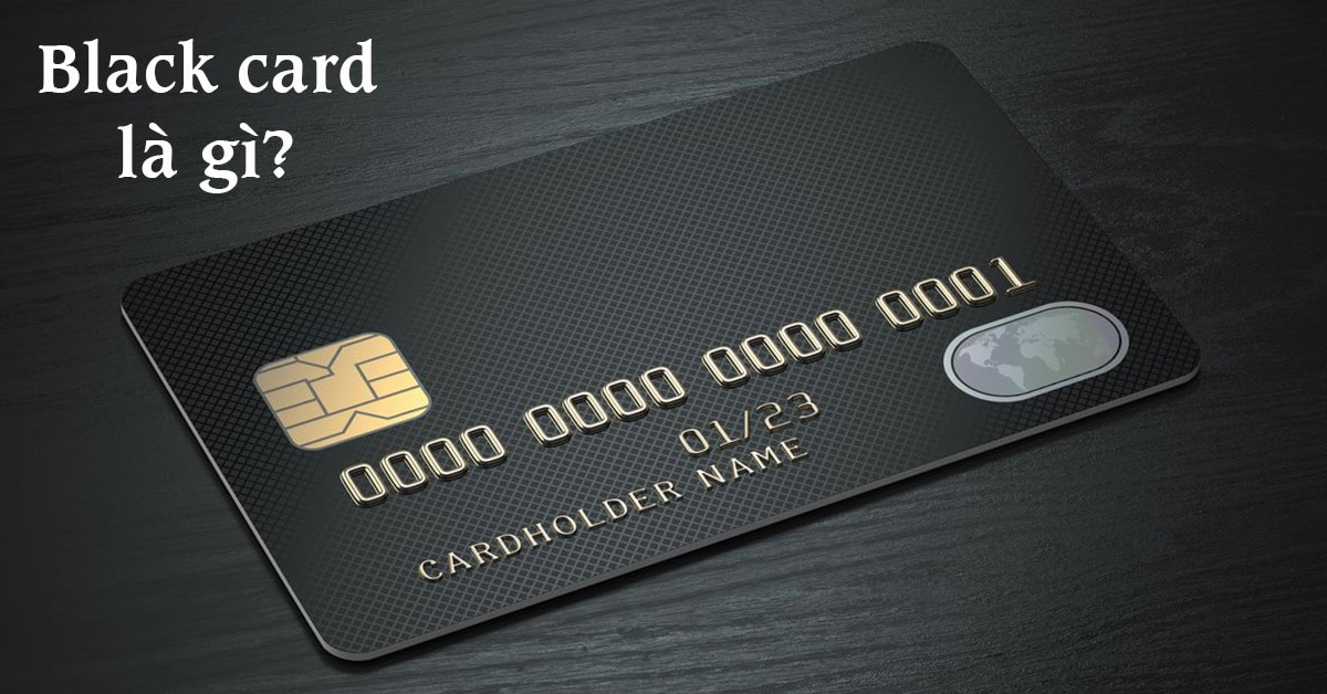 Black Card Là Gì? Bí Ẩn 5 Loại Thẻ Đen Quyền Lực Nhất 2025